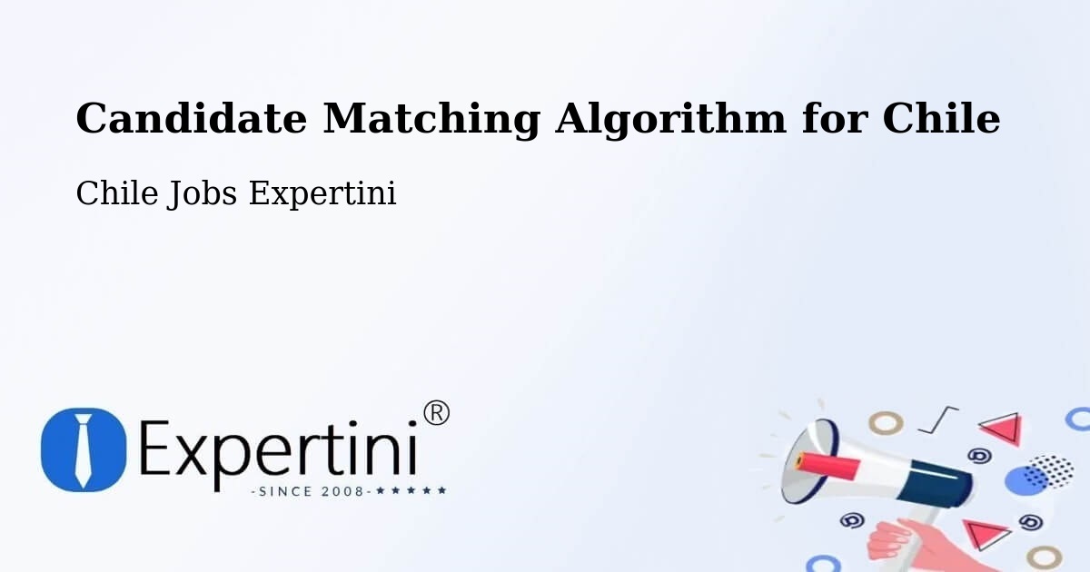 Candidate Matching Algorithm Overview – Teodoro Schmidt - Chile Jobs Expertini