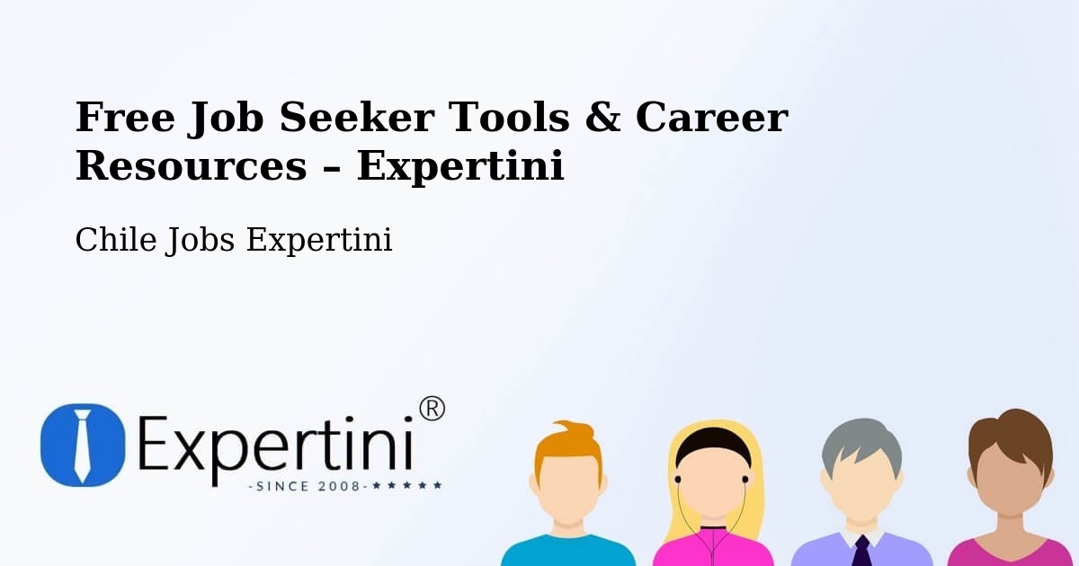 Free Job Seeker Tools & Career Resources – Teodoro Schmidt - Teodoro Schmidt, Chile Jobs Expertini