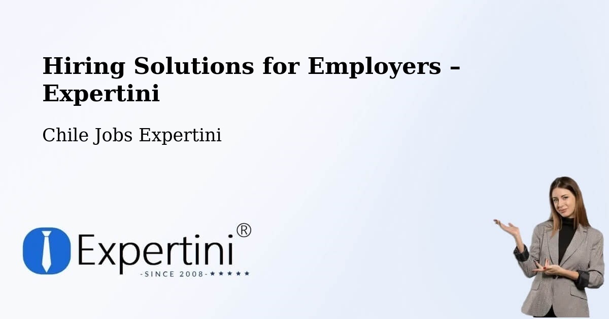 Hiring Solutions for Employers in Teodoro Schmidt - Teodoro Schmidt, Chile Jobs Expertini