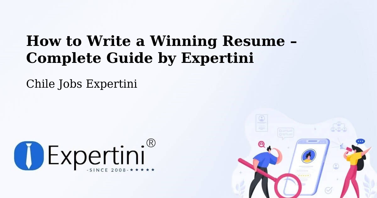 Resume Writing Guide for Job Seekers – Teodoro Schmidt - Teodoro Schmidt, Chile Jobs Expertini